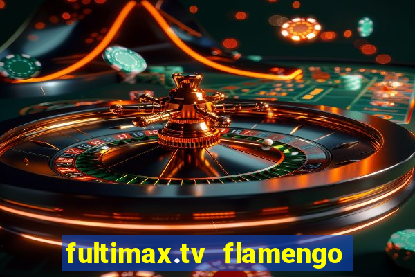 fultimax.tv flamengo ao vivo